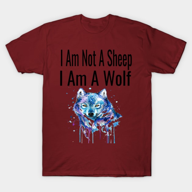 I Am Not A Sheep, I Am A Wolf T-Shirt by houssem